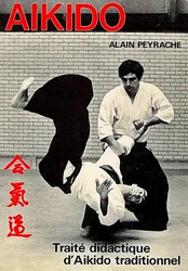 Couverture du livre Traité Didactique d'Aïkido par Alain Peyrache Sensei